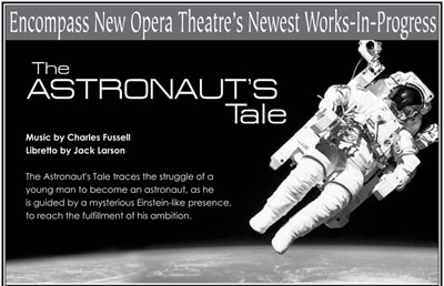 "The Astronaut's Tale" by Charles Fussell and Jack Larson; produced by Encompass New Opera Theatre - Brooklyn, New York